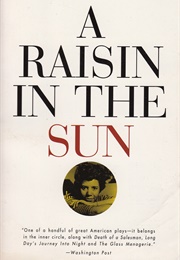 A Raisin in the Sun (Lorraine Hansberry)