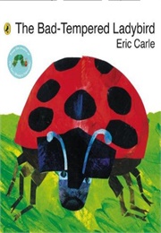 The Bad Tempered Ladybird (Eric Carle)