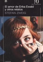 El Amor De Erika Ewald (Stefan Zweig)