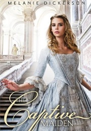 The Captive Maiden (Melanie Dickerson)