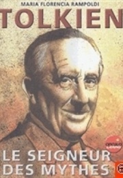 Tolkien, Le Seigneur Des Mythes (Maria Florencia Rampoldi)