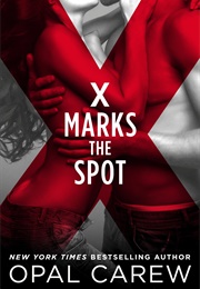 X Marks the Spot (Opal Carew)