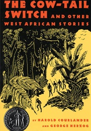 The Cow-Tail Switch: And Other West African Stories (Harold Courlander and George Herzog)