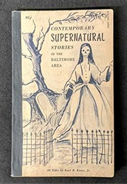Contemporary Supernatural Stories of the Baltimore Area (Karl B. Kunst Jr.)
