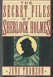 The Secret Files of Sherlock Holmes (June Thomson)