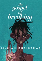The Gospel of Breaking (Jillian Christmas)