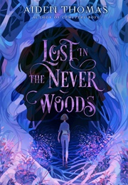 Lost in the Never Woods (Aiden Thomas)