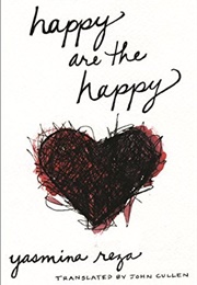 Happy Are the Happy (Yasmine Reza)