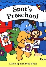 Spot's Preschool (Eric Hill)