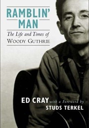 Ramblin' Man: The Life and Times of Woody Guthrie (Ed Cray)
