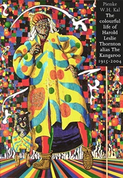 The Colourful Life of Harold Leslie Alias the Kangaroo (Pienke W. H. Kal)