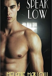 Speak Low (Melanie Harlow)