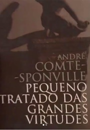 Pequeno Tratado Das Grandes Virtudes (André Comte-Sponville)