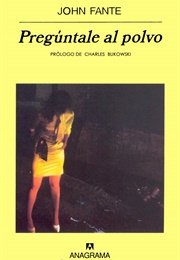 Pregúntale Al Polvo (John Fante)