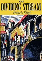 The Dividing Stream (Francis King)