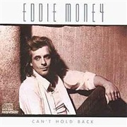 Can't Hold Back (Eddie Money, 1986)