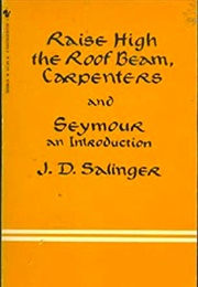 Raise High the Roofbeam [Etc.] (J.D. Salinger)