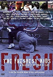 Freshest Kids - A History of the B-Boy (2002)