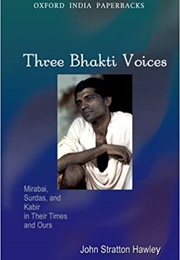 Three Bhakti Voices (John Stratton Hawley)