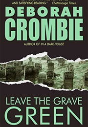 Leave the Grave Green (Deborah Crombie)