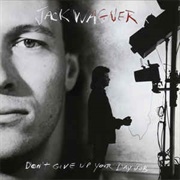 Jack Wagner - Don't Give Up Your Day Job