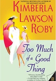Too Much of a Good Thing (Rev. Curtis Black #2) (Kimberla Lawson Roby)