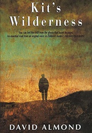 Kit's Wilderness (David Almond)