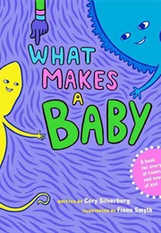 What Makes a Baby (Cory Silverberg)