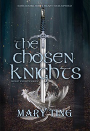 The Chosen Knights (Mary Ting)