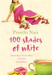 One Hundred Shades of White (Preethi Nair)