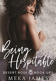Being Hospitable (Desert Rose Hookups) (Meka James)