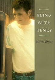 Being With Henry (Martha Brooks)