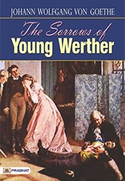 The Sorrows of Young Werther (Johann Wolfgang Von Goethe)