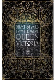 Short Stories From the Age of Queen Victoria (Dr. Peter Garratt)