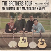 Nobody Knows - The Brothers Four