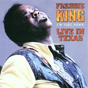 Freddie King - I&#39;m Tore Down: Live in Texas