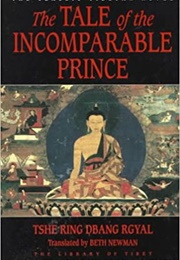 Tale of the Incomparable Prince (Tshe-Rin-Dban-Rgyal)