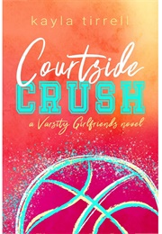 Court Side Crush (Kayla Tirrell)