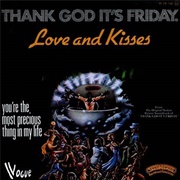 Thank God It's Friday - Love & Kisses