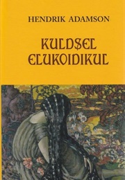 Kuldsel Elukoidikul (Hendrik Adamson)