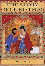 The Story of Christmas (Jane Ray)