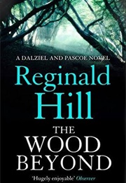 The Wood Beyond (Reginald Hill)