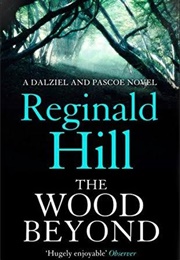 The Wood Beyond (Reginald Hill)