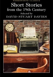 Short Stories From the 19th Century (Selected by David Stuart Davies)