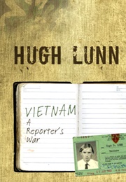 Vietnam: A Reporter's War (Hugh Lunn)