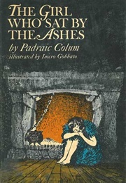 The Girl Who Sat by the Ashes (Padraic Colum)