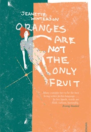 Oranges Are Not the Only Fruit (Jeanette Winterson)