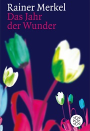Das Jahr Der Wunder (Rainer Merkel)