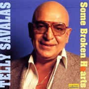 Some Broken Hearts, Telly Savalas