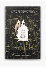 Here in the Real World (Sara Pennypacker)